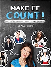 Make It Count! Getting the Most from a Hospitality Internship (Paperback, Spiral)