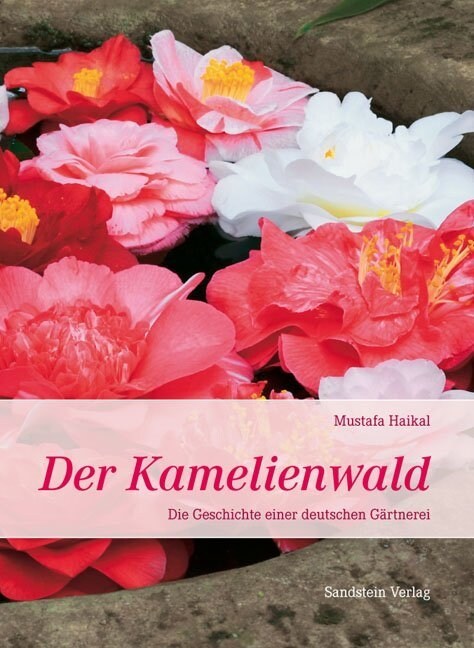 Der Kamelienwald: Die Geschichte Einer Deutschen Gartnerei (Paperback, 3)