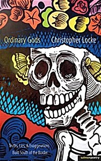 Ordinary Gods: Truths, Lies, & Exaggerations Built South of the Border (Paperback)