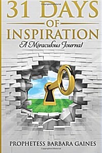 31 Days of Inspiration: A Miraculous Journal (Paperback)