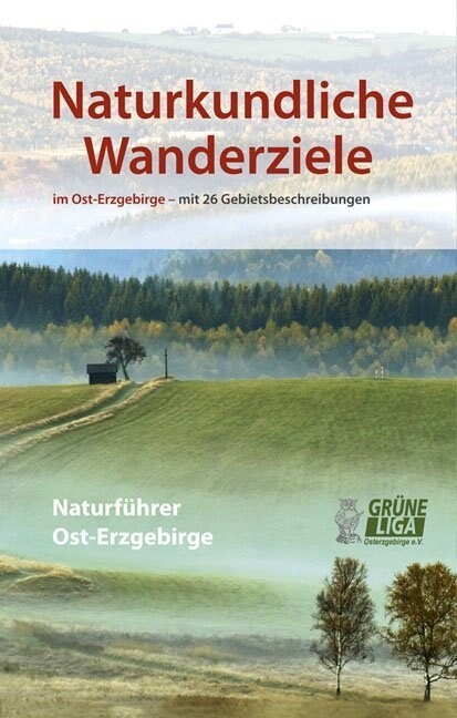 Naturkundliche Wanderziele: Naturfuhrer Ost-Erzgebirge, Band III (Paperback, 2)