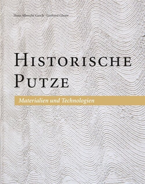 Historische Putze: Materialien Und Technologien (Paperback)