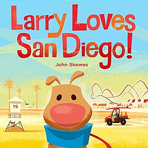 Larry Loves San Diego!: A Larry Gets Lost Book (Board Books)