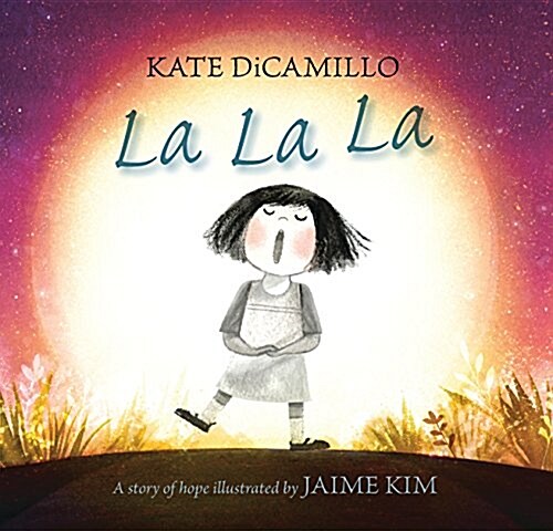 La La La: A Story of Hope (Hardcover)