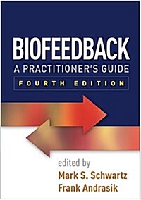 Biofeedback: A Practitioners Guide (Paperback, 4)