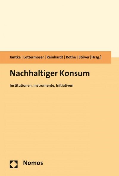 Nachhaltiger Konsum: Institutionen, Instrumente, Initiativen (Paperback)