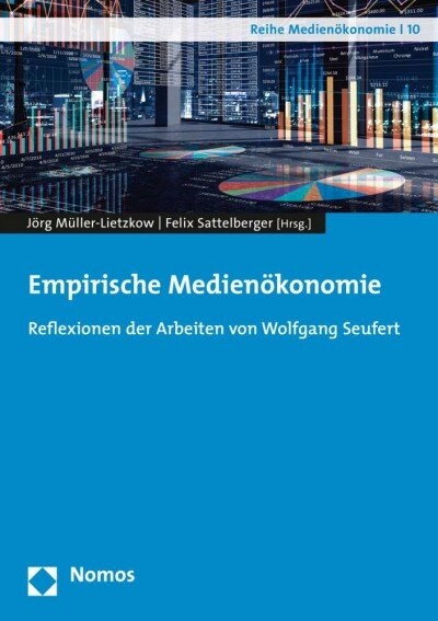 Empirische Medienokonomie: Reflexionen Der Arbeiten Von Wolfgang Seufert (Hardcover)