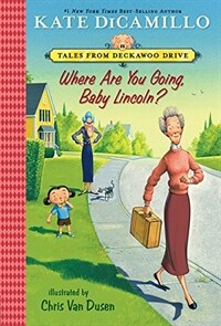 Where Are You Going, Baby Lincoln? (Paperback) - Tales from Deckawoo Drive #3