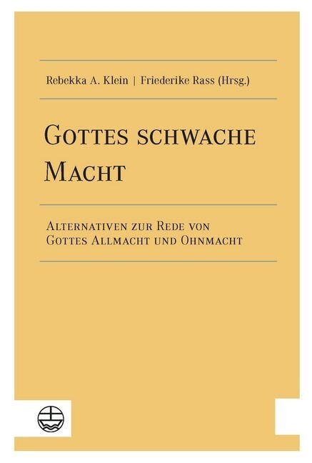 Gottes Schwache Macht: Alternativen Zur Rede Von Gottes Allmacht Und Ohnmacht (Paperback)