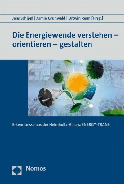 Die Energiewende Verstehen - Orientieren - Gestalten: Erkenntnisse Aus Der Helmholtz-Allianz Energy-Trans (Paperback)