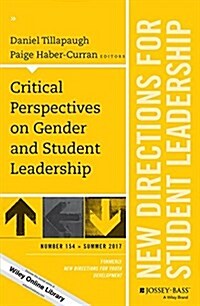 Critical Perspectives on Gender and Student Leadership: New Directions for Student Leadership, Number 154 (Paperback)