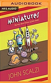 Miniatures: The Very Short Fiction of John Scalzi (MP3 CD)