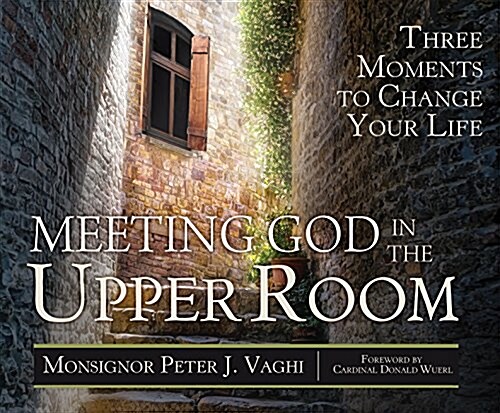 Meeting God in the Upper Room: Three Moments to Change Your Life (Audio CD)