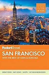 Fodors San Francisco: With the Best of Napa & Sonoma (Paperback)