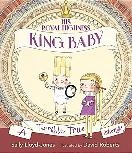 His Royal Highness, King Baby: A Terrible True Story (Hardcover)