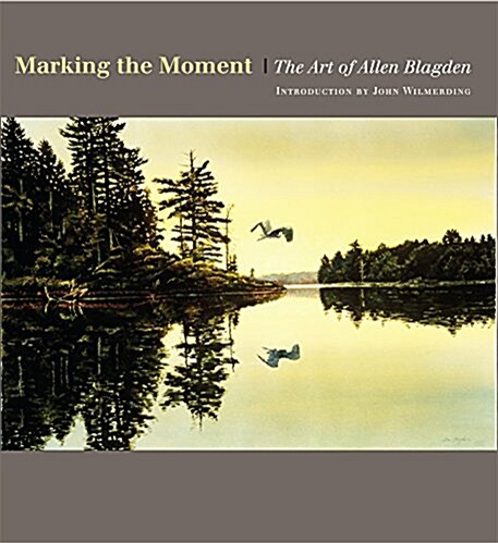 Marking the Moment: The Art of Allen Blagden (Hardcover)