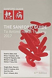 The Sanford Guide to Antimicrobial Therapy 2017 (Paperback, 47th, POC)