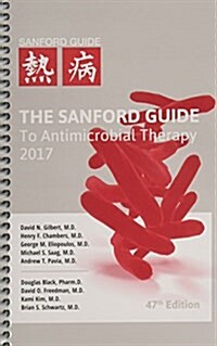 The Sanford Guide to Antimicrobial Therapy 2017 (Paperback, 47th, Spiral)