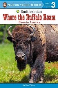 Where the Buffalo Roam: Bison in America (Hardcover)