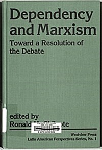 Dependency and Marxism: Toward a Resolution of the Debate (Hardcover)