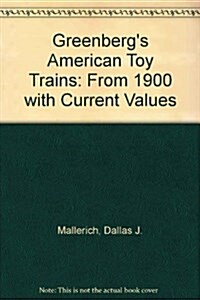 Greenbergs American Toy Trains (Paperback, 1st)