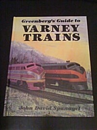 Greenbergs Guide to Varney Trains (Hardcover)