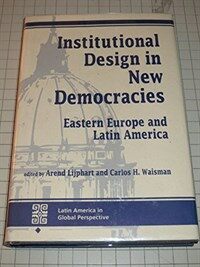 Institutional design in new democracies : Eastern Europe and Latin America