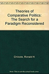 Theories of Comparative Politics: The Search for a Paradigm Reconsidered, Second Edition (Hardcover, 2)