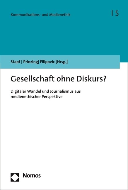 Gesellschaft Ohne Diskurs?: Digitaler Wandel Und Journalismus Aus Medienethischer Perspektive (Paperback)