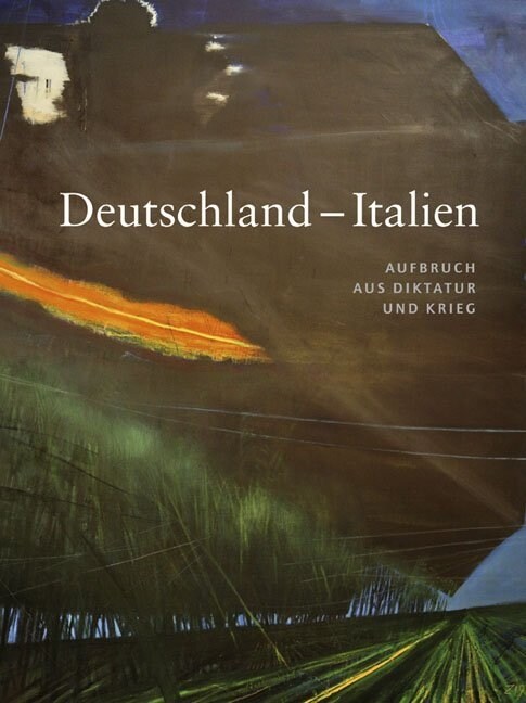Deutschland - Italien: Aufbruch Aus Diktatur Und Krieg (Paperback)