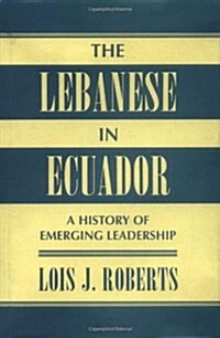 The Lebanese Immigrants in Ecuador (Hardcover)