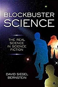 Blockbuster Science: The Real Science in Science Fiction (Hardcover)