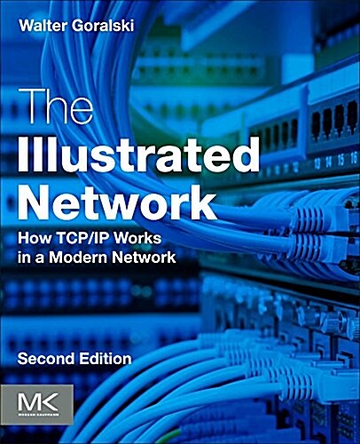 The Illustrated Network: How TCP/IP Works in a Modern Network (Paperback, 2)