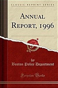 Annual Report, 1996 (Classic Reprint) (Paperback)