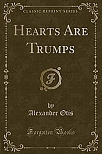 Hearts Are Trumps (Classic Reprint) (Paperback)