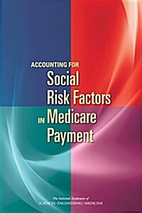 Accounting for Social Risk Factors in Medicare Payment (Paperback)