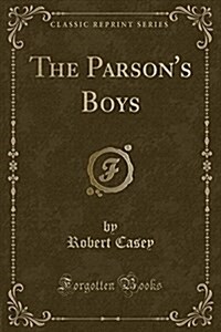 The Parsons Boys (Classic Reprint) (Paperback)