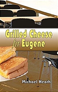 Grilled Cheese for Eugene (Paperback)