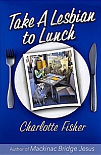 Take a Lesbian to Lunch (Paperback)