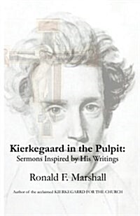 Kierkegaard in the Pulpit: Sermons Inspired by His Writings (Paperback)