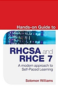 Hands-On Guide to Rhcsa and Rhce 7: A Modern Approach to Self-Paced Learning (Paperback)