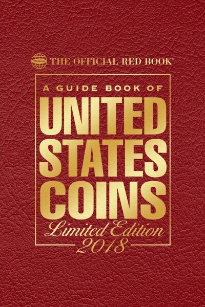 A Guide Book of United States Coins 2018: The Official Red Book, Leather Edition (Hardcover)