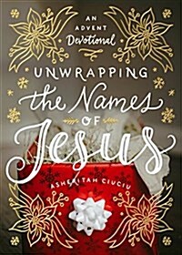 [중고] Unwrapping the Names of Jesus: An Advent Devotional (Hardcover)