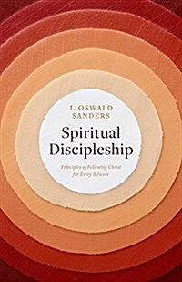 Spiritual Discipleship: Principles of Following Christ for Every Believer (Paperback)