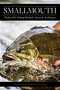 Smallmouth: Modern Fly-Fishing Methods, Tactics, and Techniques (Paperback)