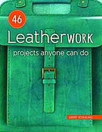 46 Leatherwork Projects Anyone Can Do (Paperback)
