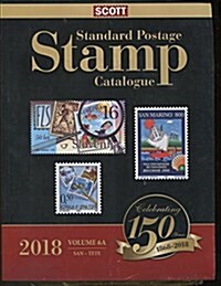 Scott 2018 Standard Postage Stamp Catalogue Volume 6: Countries San-Z from Around the World: Scott 2018 Volume 6 Catalogue San-Z Countries of the Worl (Paperback, 174, Both Part A and)