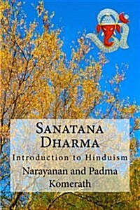 Sanatana Dharma: Introduction to Hinduism (Paperback)