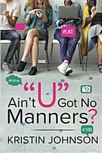 Aint U Got No Manners? (Paperback)