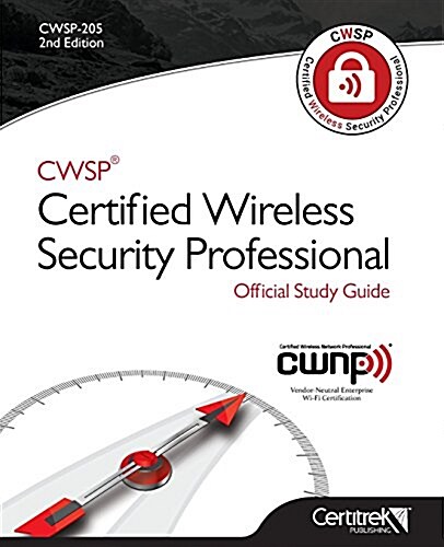 Cwsp (R)Certified Wireless Security Professional Official Study Guide: Second Edition (Paperback, Second 2017)
